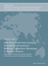 How Firms Profit from Acting in Networked Environments: Realising Competitive Advantages in Business Clusters