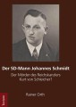 Der SD-Mann Johannes Schmidt