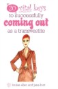 20 vital keys to successfully coming out as a transvestite