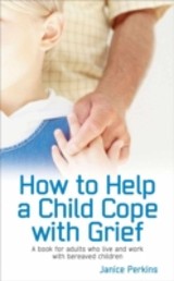 How to Help a child cope with Grief