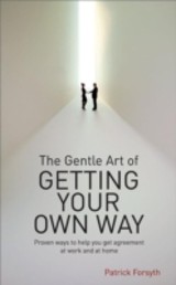 Gentle Art of Getting Your Own Way