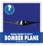 How Does It Fly? Bomber Plane