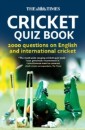 Times Cricket Quiz Book: 2000 questions on English and International Cricket