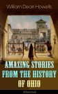 Amazing Stories from the History of Ohio (Illustrated)