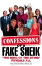 Confessions of a Fake Sheik: 'The King of the Sting' Reveals All