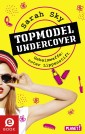 Topmodel undercover 1: Geheimwaffe: roter Lippenstift