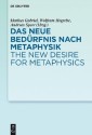 Das neue Bedürfnis nach Metaphysik / The New Desire for Metaphysics