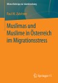 Muslimas und Muslime in Österreich im Migrationsstress