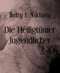 Die Heiligtümer Jugendlicher