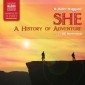 She - A History Of Adventure (Unabridged)