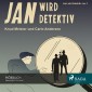 Jan als Detektiv, Folge 1: Jan wird Detektiv (Ungekürzte Lesung)
