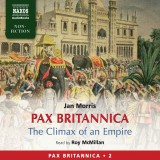 Pax Britannica - The Climax of an Empire (Pax Britannica, Book 2) (Abridged)