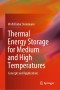 Thermal Energy Storage for Medium and High Temperatures