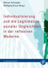 Individualisierung und die Legitimation sozialer Ungleichheit in der reflexiven Moderne