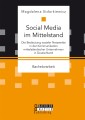 Social Media im Mittelstand: Die Bedeutung sozialer Netzwerke in der Kommunikation mittelständischer Unternehmen in Deutschland