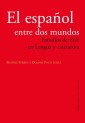 El español entre dos mundos Estudios de ELE en Lengua y Literatura