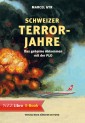 Schweizer Terrorjahre