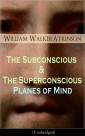 The Subconscious & The Superconscious Planes of Mind (Unabridged)