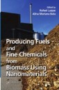 Producing Fuels and Fine Chemicals from Biomass Using Nanomaterials