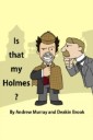 Is That My Holmes?