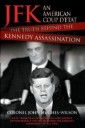JFK - An American Coup: The Truth Behind the Kennedy Assassination