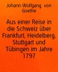 Aus einer Reise in die Schweiz über Frankfurt, Heidelberg, Stuttgart und Tübingen im Jahre 1797