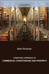 Practical Approach to Commercial Conveyancing and Property 4/e