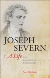 Joseph Severn, A Life