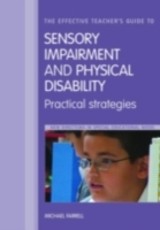 Effective Teacher's Guide to Sensory and Physical Impairments