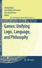 Games: Unifying Logic, Language, and Philosophy
