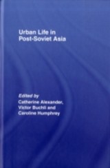 Urban Life in Post-Soviet Asia