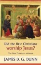Did the First Christians Worship Jesus?