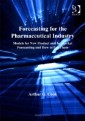 Forecasting for the Pharmaceutical Industry