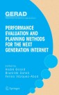 Performance Evaluation and Planning Methods for the Next Generation Internet