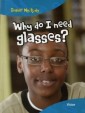 Why do I need Glasses?