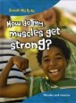 How do my Muscles get Strong?