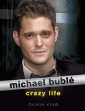 Michael Buble: Crazy Life