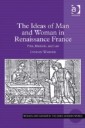 Ideas of Man and Woman in Renaissance France