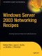 Windows Server 2003 Networking Recipes