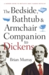Bedside, Bathtub & Armchair Companion to Dickens