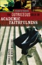 Outrageous Idea of Academic Faithfulness, The