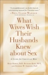 What Wives Wish their Husbands Knew about Sex