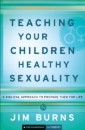 Teaching Your Children Healthy Sexuality (Pure Foundations)