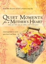 Quiet Moments for a Mother's Heart