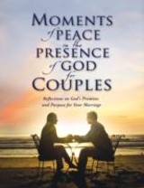 Moments of Peace in the Presence of God: Morning and Evening Edition