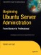 Beginning Ubuntu Server Administration