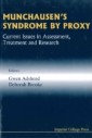 Munchausen's Syndrome By Proxy: Current Issues In Assessment, Treatment And Research