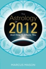 Astrology of 2012 and How It Affects You