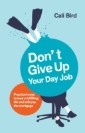 Don't Give Up Your Day Job