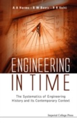 Engineering In Time: The Systematics Of Engineering History And Its Contemporary Context